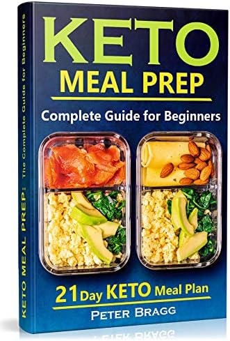Keto Meal Prep: The Complete Guide for Beginners - 21 Days Keto Meal Plan (keto diet for beginners, meal prep for beginners, keto meal prep)
