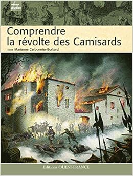 Amazon Fr Comprendre La Revolte Des Camisards Carbonnier Burkard Marianne Debru Jacques Livres