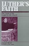 Luther's Faith by Daniel Olivier, John Tonkin