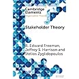 Stakeholder Theory: Concepts and Strategies (Elements in Organization Theory)