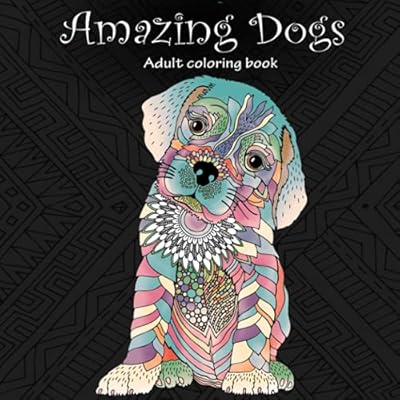 Buy Amazing Dogs Adult Coloring Book Paperback November 2 2015 Online In Vietnam 1518621686