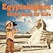 Egyptologists Guide Book For Kids by Speedy Publishing LLC