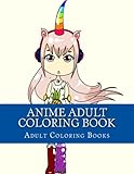 Anime Adult Coloring Book: Easy Large One Sided Stress Relieving, Relaxing Anime Coloring Book For Grownups, Women, Men & Youths. Simple Anime Designs & Patterns For Relaxation by 