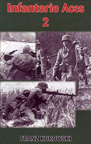 Infanterie Aces 2 by Franz Kurowski