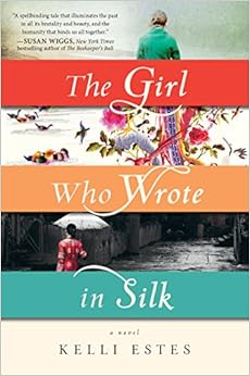 The Girl Who Wrote in Silk, by Kelli Estes The Girl Who Wrote in Silk, by Kelli Estes