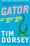 Gator A-Go-Go: A Novel (Serge Storms) by Tim Dorsey