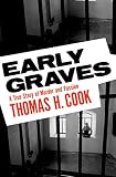 Early Graves: A True Story of Murder and Passion by