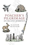 Poacher's Pilgrimage by Alastair McIntosh