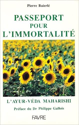 Amazon Fr Passeport Pour L Immortalite L Ayur Veda Maharishi Pierre Baierle Livres