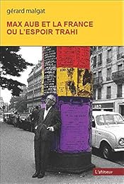 Max Aub et la France ou L'espoir trahi