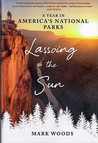 Lassoing the Sun: A Year in America's National Parks