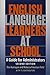 English Language Learners at School: A Guide for Administrators