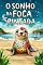 Livro O Sonho da Foca Pintada