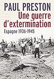 Une guerre d'extermination : Espagne 1936-1945 by 