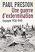 Une guerre d'extermination : Espagne 1936-1945 by 