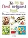 My First Origami Book: 35 fun papercrafting projects for children aged 7 years + by 