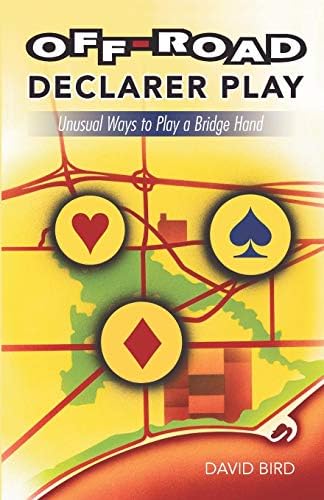 Off-road Declarer Play: Unusual Ways to Play a Bridge Hand Paperback – April 15, 2007