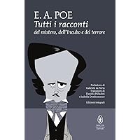 Scaricare Tutti i racconti del mistero, dell'incubo e del terrore. Ediz. integrale PDF Gratis