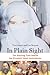 In Plain Sight: The Startling Truth Behind the Elizabeth Smart Investigation