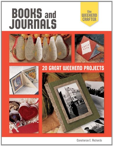 The Weekend Crafter: Books and Journals: 20 Great Weekend Projects (Weekend Crafter (Rankin Street Press))