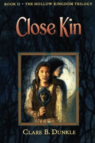 Close Kin: Book II -- The Hollow Kingdom Trilogy (Hollow Kingdom Trilogy, 2)