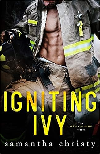 Igniting Ivy The Men On Fire Series Christy Samantha 9781794243729 Amazon Com Books