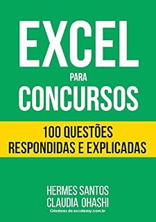 Livro Excel para Concursos - 100 Questões Respondidas e Explicadas