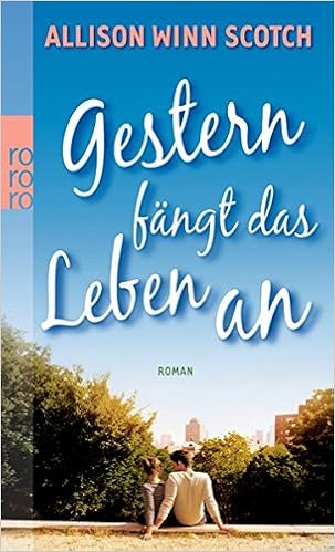 Gestern Fangt Das Leben An Allison Winn Scotch 9783499252235