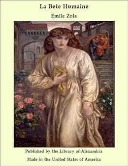 La Bete Humaine French Edition Kindle Edition By Emile Zola Literature Amp Fiction Kindle