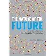 The Nature of the Future: Dispatches from the Socialstructed World