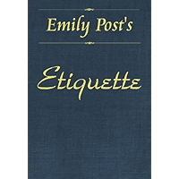 Etiquette: In Society, In Business, In Politics and at Home [Illustrated, Linked ToC] book cover
