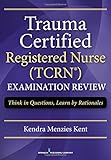 Trauma Nursing Core Course Provider Manual ( TNCC ): Emergency Nurses