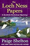 The Loch Ness Papers: A Scottish Bookshop Mystery by Paige Shelton