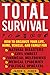 Total Survival: How to Organize Your Life, Home, Vehicle, and Family for Natural Disasters, Civil Un by James C. Jones