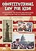 Constitutional Law for Kids: Discovering the Rights and Privileges Granted by the U.S. Constitution