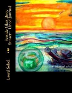 Seaside Glass Buoy Sunset~ Lined Journal (Fine Art Rainbow Journals~ Soli Deo Gloria)