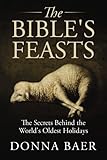The Bible's Feasts: Part of the Theology for Novices Series