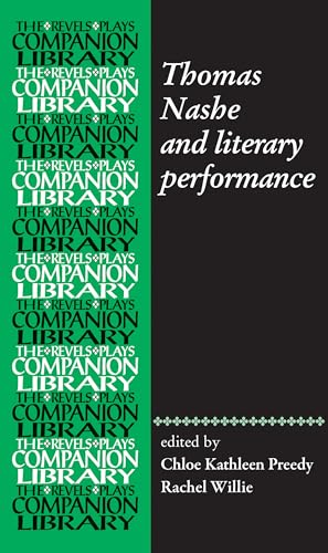 Thomas Nashe and literary performance (Revels Plays Companion Library) (English Edition)