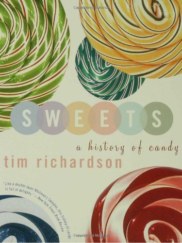 Sweets: A History of Candy Paperback – November 5, 2003