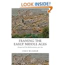 Framing the Early Middle Ages: Europe and the Mediterranean, 400-800
