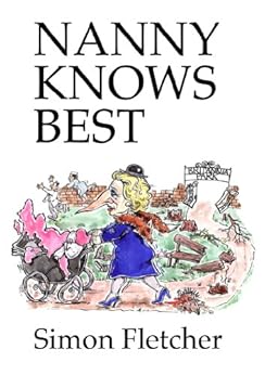 Nanny Knows Best Kindle Edition By Simon Fletcher Literature Amp Fiction Kindle Ebooks Amazon