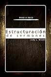 Estructuracion De Sermones (Spanish Edition)