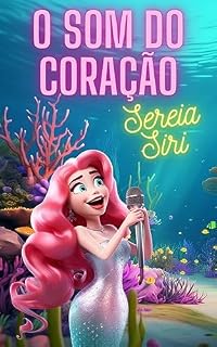 Livro O som do coração: Sereia Siri