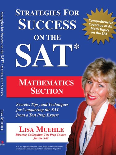 Download Strategies for Success on the SAT: Mathematics Section: Secrets, Tips and Techniques for Conquering the SAT from a Test Prep Expert Download Strategies for Success on the SAT: Mathematics Section: Secrets, Tips and Techniques for Conquering the SAT from a Test Prep Expert