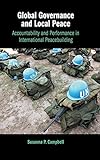 Susanna P. Campbell, "Global Governance and Local Peace: Accountability and Performance in International Peacebuilding" (Cambridge UP, 2018)