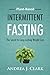 Intermittent Fasting: The Secret to Long-Lasting Weight Loss