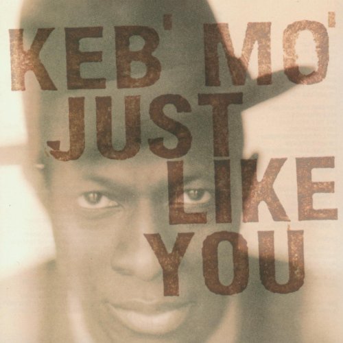 Keb' Mo' - Just Like You