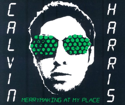 Calvin Harris - Merrymaking At My Place (Remixes) Cdm - Zortam Music