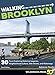 Walking Brooklyn: 30 walking tours exploring historical legacies, neighborhood culture, side streets by Adrienne Onofri