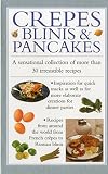 Crepes, Blinis & Pancakes: A sensational collection of more than 30 irresistible recipes by 